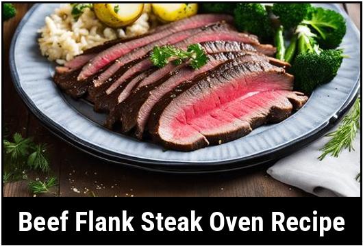 The Ultimate Guide To Beef Flank Steak Oven Recipe