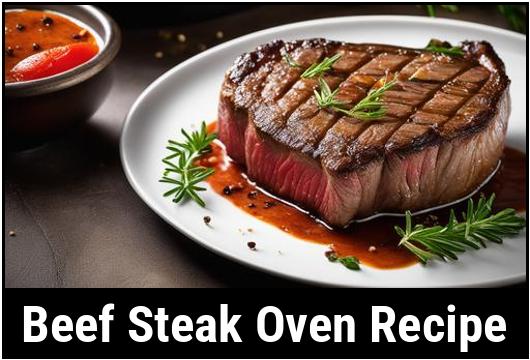 A Comprehensive Guide To Cooking Beef Steak In The Oven