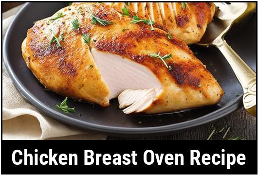 The Perfect Chicken Breast Oven Recipe: Unlocking A Deliciously Tender