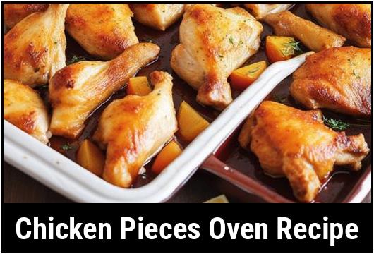 Chicken Pieces Oven Recipe: A Succulent And Flavor-Packed Delight