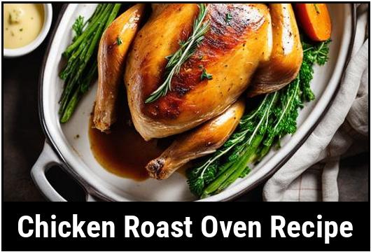 The Perfect Chicken Roast Oven Recipe: Unleashing Culinary Excellence