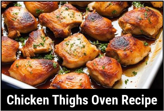 Comprehensive Guide To Chicken Thighs Oven Recipe