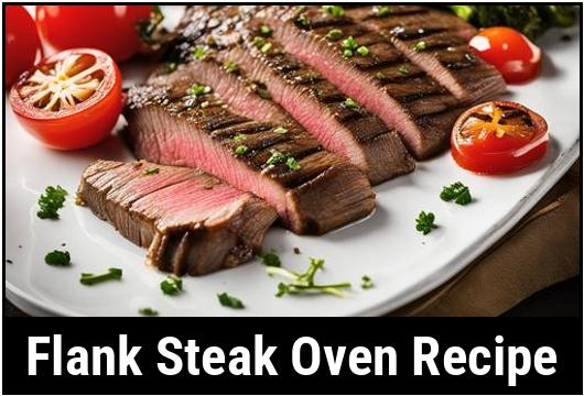 The Ultimate Flank Steak Oven Recipe: Unveiling The Deliciousness!