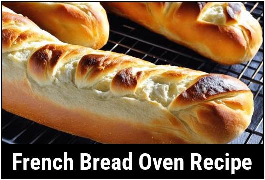French Bread Oven Recipe: A Guide To Baking The Perfect Loaf