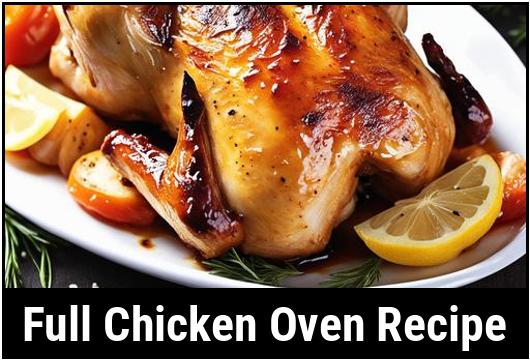 Comprehensive Guide To Full Chicken Oven Recipe