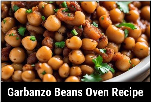 The Ultimate Garbanzo Beans Oven Recipe A Comprehensive Guide To Flawless Crunchy Delights 9114