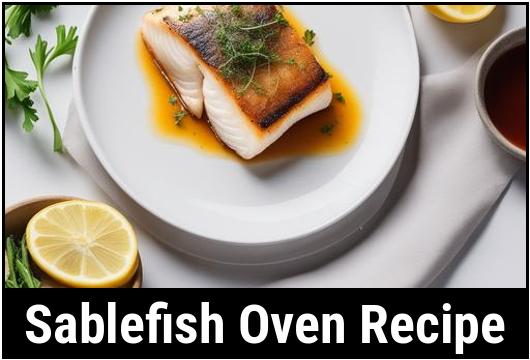 Sablefish Oven Recipe A Guide To Cooking This Delicious Fish Sablefish Oven Recipe 