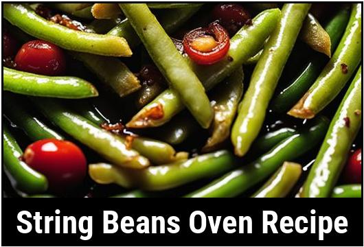 The Perfect String Beans Oven Recipe