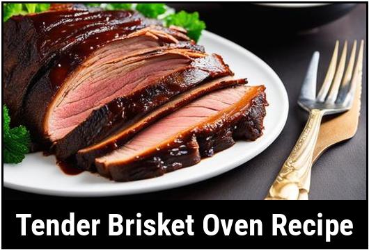 Tender Brisket Oven Recipe: A Guide To Mouthwatering Perfection