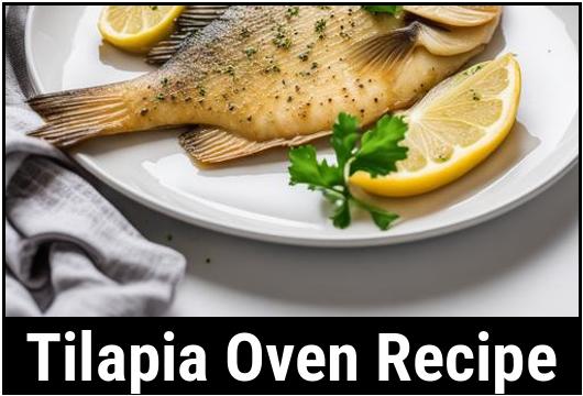 The Ultimate Guide To A Mouthwatering Tilapia Oven Recipe