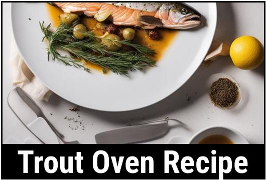 How To Cook A Trout In Oven (step-by-step Guide)