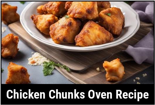 Chicken Chunks Oven Recipe: A Finger-Licking Delight