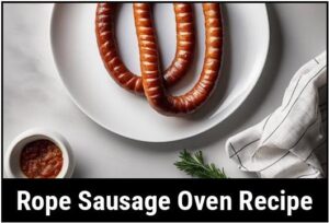 The Ultimate Rope Sausage Oven Recipe